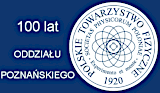 100th Anniversary of the Poznań Branch of the PTF