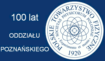 100th Anniversary of the Poznań Branch of the PTF